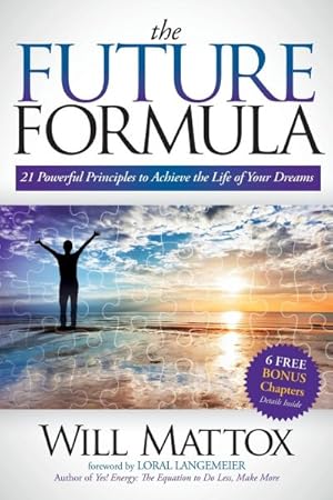 Bild des Verkufers fr Future Formula : 21 Powerful Principles to Achieve the Life of Your Dreams zum Verkauf von GreatBookPrices