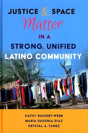 Imagen del vendedor de Justice and Space Matter in a Strong, Unified Latino Community a la venta por GreatBookPrices