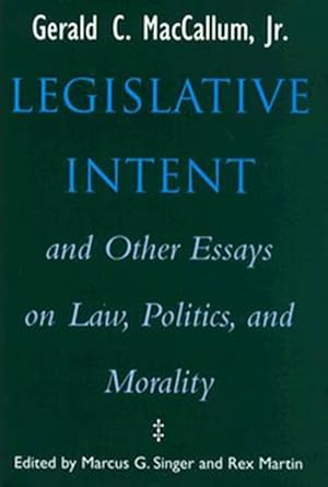 Seller image for Legislative Intent and Other Essays on Law, Politics, and Morality for sale by GreatBookPrices
