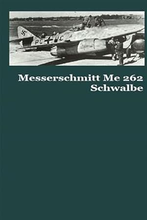 Imagen del vendedor de Messerschmitt Me 262 Schwalbe a la venta por GreatBookPrices