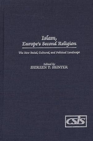 Seller image for Islam, Europe's Second Religion : The New Social, Cultural, and Political Landscape for sale by GreatBookPrices