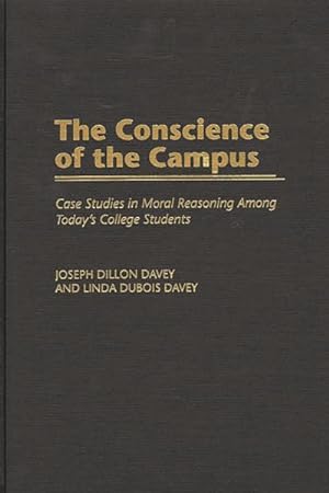 Immagine del venditore per Conscience of the Campus : Case Studies in Moral Reasoning Among Today's College Students venduto da GreatBookPrices