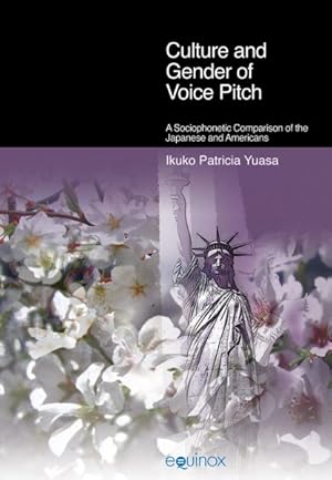 Seller image for Culture And Gender Of Voice Pitch : A Sociophonetic Comparison of the Japanese and Americans for sale by GreatBookPrices