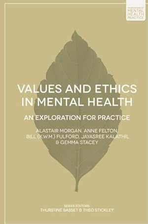 Image du vendeur pour Values and Ethics in Mental Health : An Exploration for Practice mis en vente par GreatBookPrices