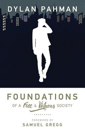 Bild des Verkufers fr Foundations of a Free & Virtuous Society zum Verkauf von GreatBookPrices