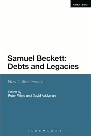 Image du vendeur pour Samuel Beckett : Debts and Legacies: New Critical Essays mis en vente par GreatBookPrices