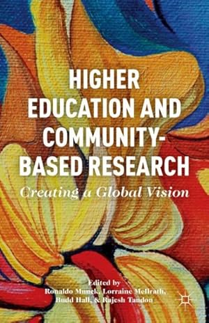 Imagen del vendedor de Higher Education and Community-Based Research : Creating a Global Vision a la venta por GreatBookPrices