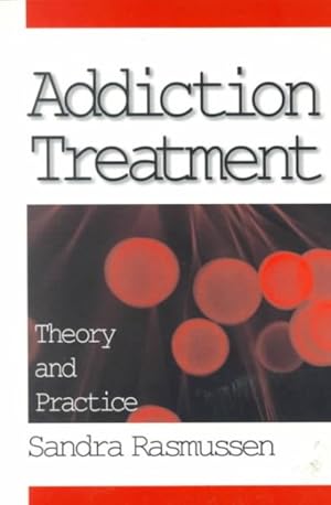 Imagen del vendedor de Addiction Treatment : Theory and Practice a la venta por GreatBookPrices