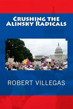 Bild des Verkufers fr Crushing the Alinsky Radicals zum Verkauf von GreatBookPrices