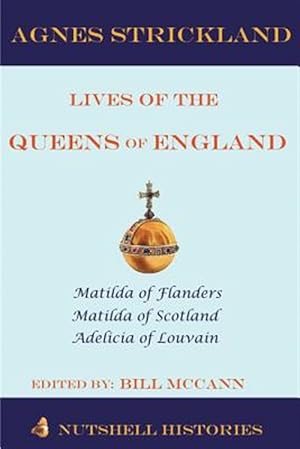 Imagen del vendedor de Strickland Lives of the Queens of England Volume 1 a la venta por GreatBookPrices