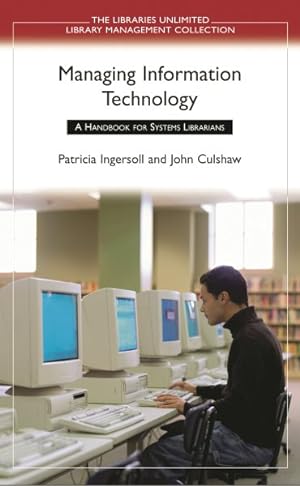 Imagen del vendedor de Managing Information Technology : A Handbook for Systems Librarians a la venta por GreatBookPrices