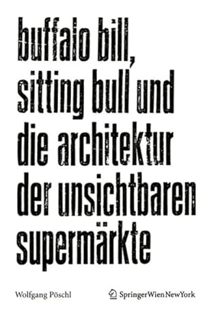 Seller image for Buffalo Bill, Sitting Bull Und Die Architektur Der Unsichtbaren Supermarkte -Language: german for sale by GreatBookPrices