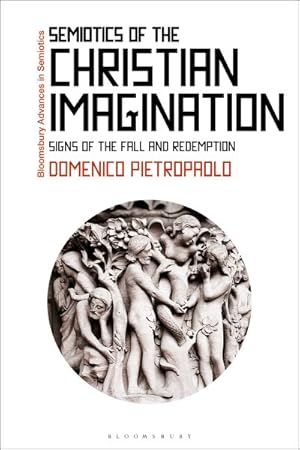 Imagen del vendedor de Semiotics of the Christian Imagination : Signs of the Fall and Redemption a la venta por GreatBookPrices