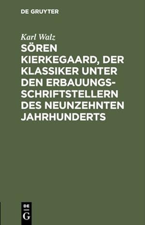 Image du vendeur pour Sren Kierkegaard, Der Klassiker Unter Den Erbauungsschriftstellern Des Neunzehnten Jahrhunderts : Ein Vortrag -Language: german mis en vente par GreatBookPrices