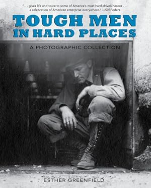 Bild des Verkufers fr Tough Men in Hard Places : A Photographic Collection: From the Western Colorado Power Company Collection, Center of Southwest Studies, Durango, Colorado zum Verkauf von GreatBookPrices