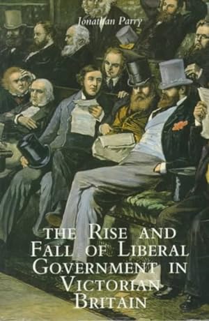 Seller image for Rise and Fall of Liberal Government in Victorian Britain for sale by GreatBookPrices