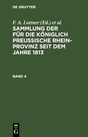 Seller image for Sammlung Der Fr Die Kniglich Preussische Rhein-provinz Seit Dem Jahre 1813 -Language: german for sale by GreatBookPrices