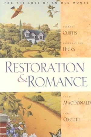 Imagen del vendedor de Restoration and Romance : For the Love of an Old House a la venta por GreatBookPrices