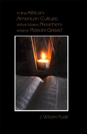Imagen del vendedor de In the African-american Culture, What Makes Preachers And/Or Pastors Great? a la venta por GreatBookPrices