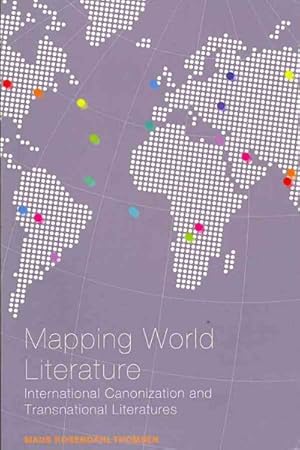 Imagen del vendedor de Mapping World Literature : International Canonization and Transnational Literatures a la venta por GreatBookPrices