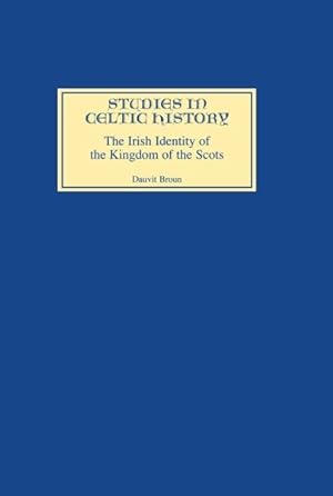 Seller image for Irish Identity of the Kingdom of the Scots in the Twelfth and Thirteenth Centuries for sale by GreatBookPrices