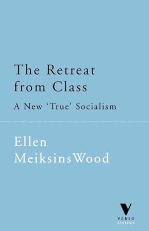 Seller image for Retreat from Class : The New True Socialism for sale by GreatBookPrices