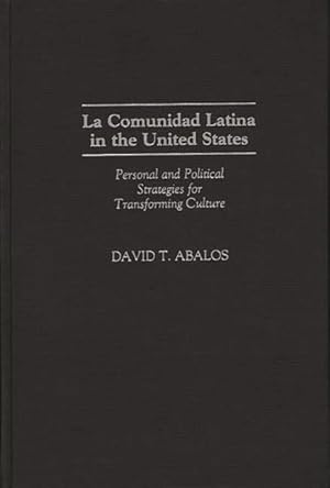 Seller image for LA Comunidad Latina in the United States : Personal and Political Strategies for Transforming Culture for sale by GreatBookPrices