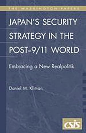 Imagen del vendedor de Japan's Security Strategy in the Post-9/11 World : Embracing a New Realpolitik a la venta por GreatBookPricesUK