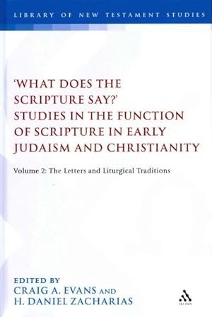 Seller image for What Does the Scripture Say? : Studies in the Function of Scripture in Early Judaism and Christianity, the Letters and Liturgical Traditions for sale by GreatBookPricesUK