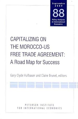 Bild des Verkufers fr Capitalizing on the Morocco-US Free Trade Agreement : a Road Map for Success zum Verkauf von GreatBookPricesUK