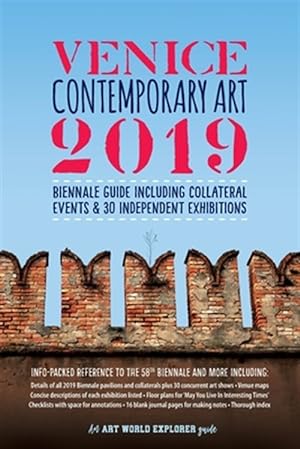 Imagen del vendedor de Venice Contemporary Art 2019: Biennale Guide Including Collateral Events & 30 Independent Exhibitions: Info-Packed Reference to The 58th Biennale & a la venta por GreatBookPrices