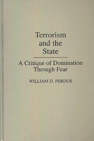 Imagen del vendedor de Terrorism and the State : A Critique of Domination Through Fear a la venta por GreatBookPrices