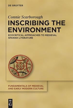 Imagen del vendedor de Inscribing the Environment : Ecocritical Approaches to Medieval Spanish Literature a la venta por GreatBookPrices