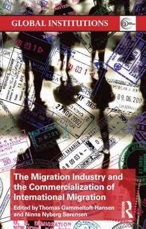 Bild des Verkufers fr Migration Industry and the Commercialization of International Migration : The Commercialisation of International Migration zum Verkauf von GreatBookPrices