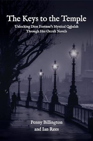 Seller image for Keys to the Temple : Unlocking Dion Fortune?s Mystical Qabalah Through Her Occult Novels for sale by GreatBookPrices
