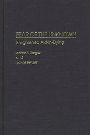 Immagine del venditore per Fear of the Unknown : Enlightened Aid-In-Dying venduto da GreatBookPrices