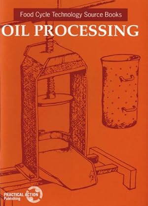 Seller image for Oil Processing : Food Cycle Technology Source Book for sale by GreatBookPrices