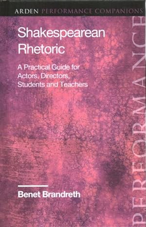 Seller image for Shakespearean Rhetoric : A Practical Guide for Actors, Directors, Students and Teachers for sale by GreatBookPrices