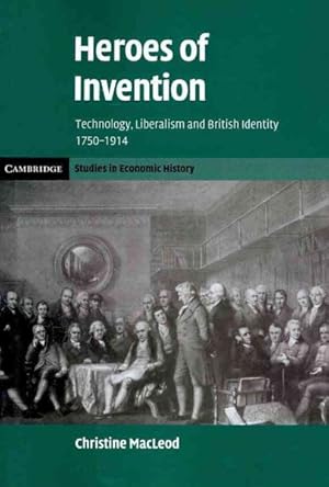 Immagine del venditore per Heroes of Invention : Technology, Liberalism and British Identity, 1750-1914 venduto da GreatBookPrices