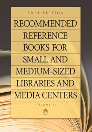 Immagine del venditore per Recommended Reference Books for Small and Medium-Sized Libraries and Media Centers 2011 venduto da GreatBookPricesUK