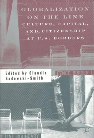 Seller image for Globalization on the Line : Culture, Capital, and Citizenship at U.S. Borders for sale by GreatBookPrices