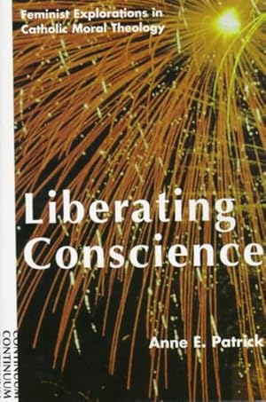 Bild des Verkufers fr Liberating Conscience : Feminist Explorations in Catholic Moral Theology zum Verkauf von GreatBookPrices