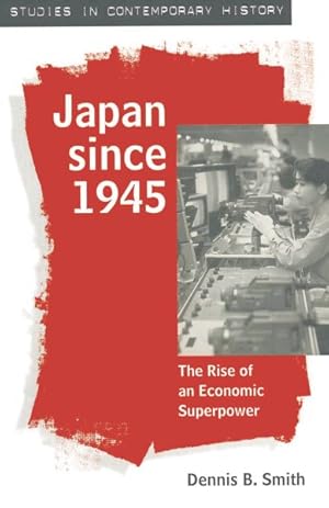 Imagen del vendedor de Japan Since 1945 : The Rise of an Economic Superpower a la venta por GreatBookPricesUK