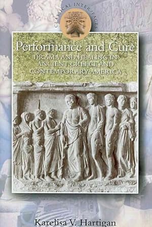 Imagen del vendedor de Performance and Cure : Drama and Healing in Ancient Greece and Contemporary America a la venta por GreatBookPricesUK