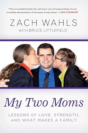 Bild des Verkufers fr My Two Moms : Lessons of Love, Strength, and What Makes a Family zum Verkauf von GreatBookPricesUK