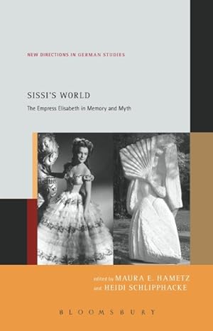 Image du vendeur pour Sissi's World : The Empress Elisabeth in Memory and Myth mis en vente par GreatBookPricesUK