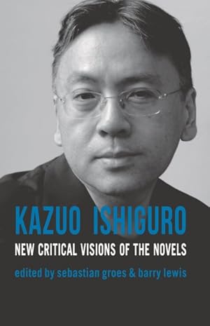 Immagine del venditore per Kazuo Ishiguro : New Critical Visions of the Novels venduto da GreatBookPrices