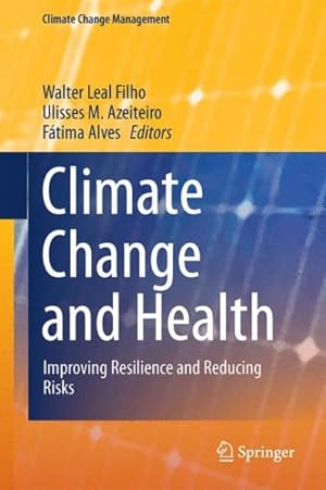 Immagine del venditore per Climate Change and Health : Improving Resilience and Reducing Risks venduto da GreatBookPrices