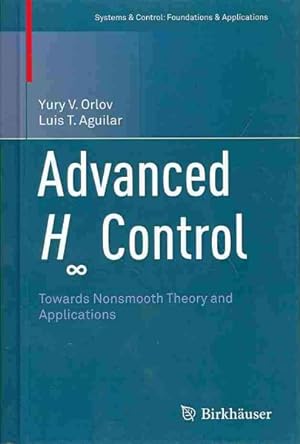Seller image for Advanced H8 Control : Towards Nonsmooth Theory and Applications for sale by GreatBookPricesUK