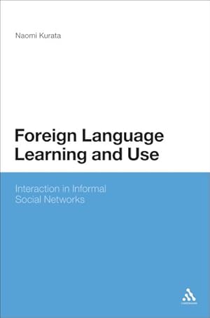 Image du vendeur pour Foreign Language Learning and Use : Interaction in Informal Social Networks mis en vente par GreatBookPrices